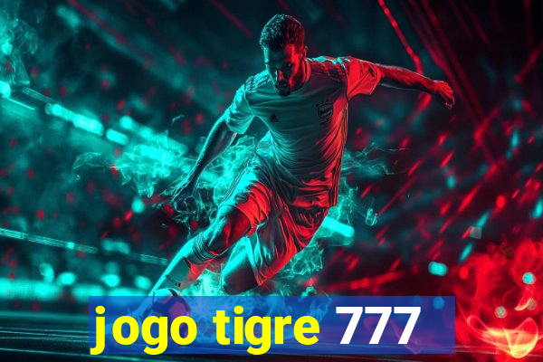 jogo tigre 777 - Cemstoretec